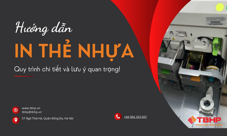 Hướng dẫn in thẻ nhựa: Quy trình chi tiết và lưu ý quan trọng!