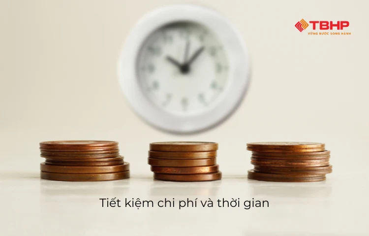 Tiết kiệm thời gian và chi phí