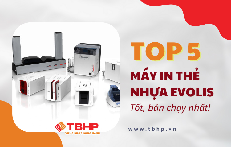 Top 5 dòng máy in thẻ nhựa Evolis tốt, bán chạy nhất!