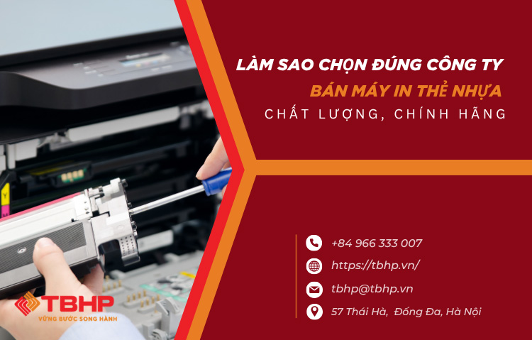 Làm sao chọn đúng công ty bán máy in thẻ nhựa chất lượng?
