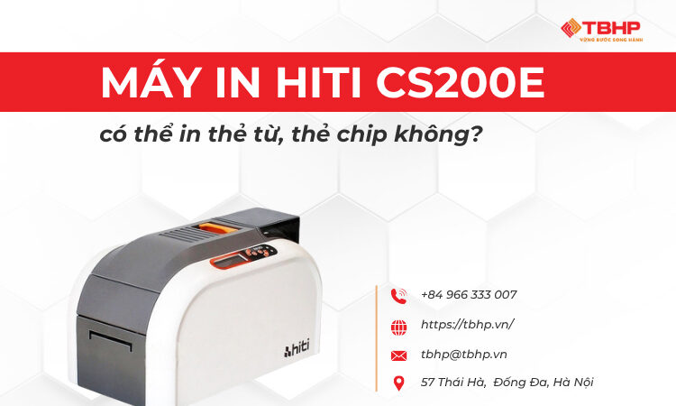 Máy in Hiti CS200e có in được thẻ chip, thẻ từ không?
