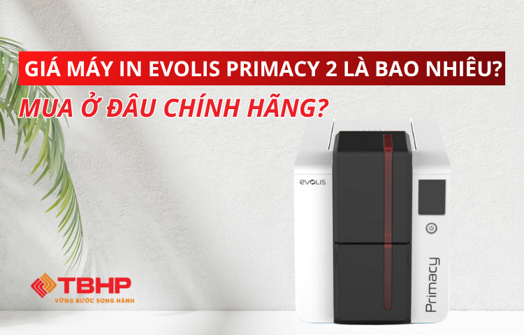 Giá máy in Evolis Primacy 2 hiện nay bao nhiêu?