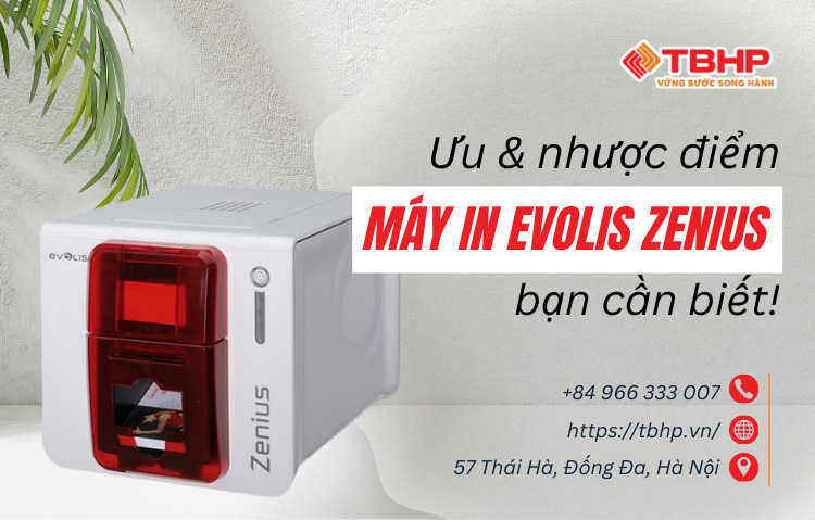 Ưu điểm & nhược điểm của máy in thẻ Evolis Zenius