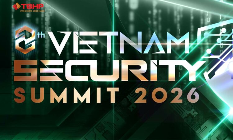 Vietnam Security Summit 2026 – Thúc đẩy hệ sinh thái an ninh mạng trong kỷ nguyên số Vietnam Security Summit 2026 – Thúc đẩy hệ sinh thái an ninh mạng trong kỷ nguyên số