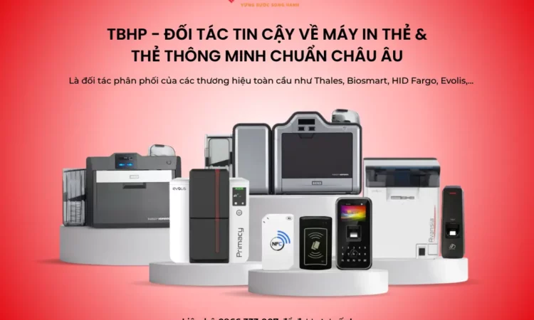 TBHP – Đối Tác Tin Cậy Về Máy In Thẻ & Giải Pháp Thẻ Thông Minh Chuẩn Quốc Tế